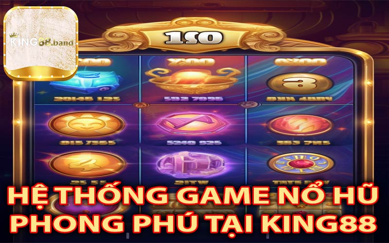 Kho game nổ hũ cực kỳ đặc sắc mà nhà cái này cung cấp