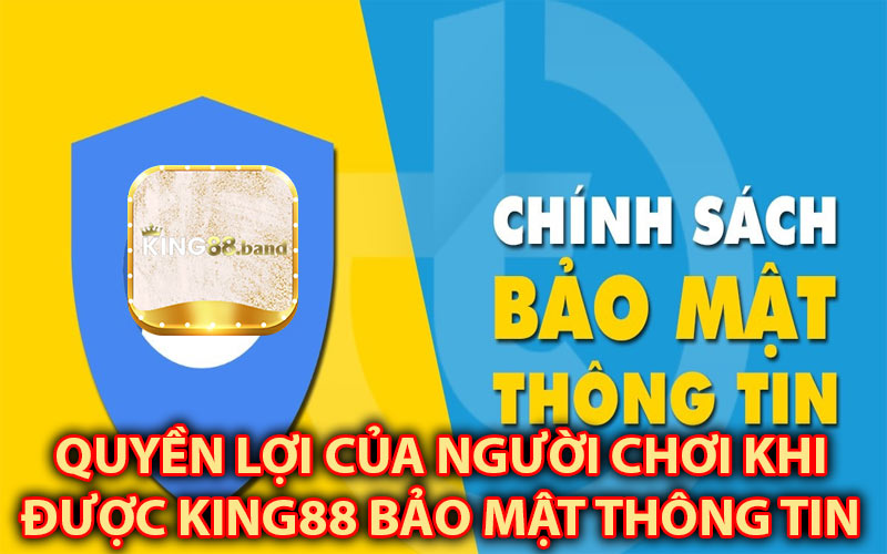 Lợi ích lớn lao của người dùng trong chính sách bảo vệ thông tin từ King88